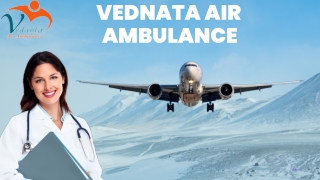 Select Ultra-Modern ICU Setup for Vedanta Air Ambulance Service in Mumbai