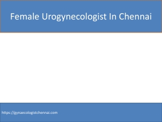 Female Urogynecologist In Chennai