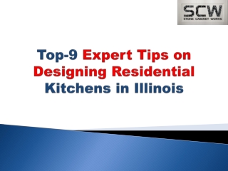 Top-9 Expert Tips on Designing Residential Kitchens in Illinois -Stone Cabinet Works