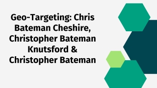 Geo-Targeting Chris Bateman Cheshire, Christopher Bateman Knutsford & Christopher Bateman