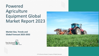 Powered Agriculture Equipment Market Competitor Analysis And Overview 2023-2032