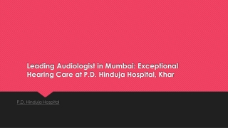 Leading Audiologist in Mumbai: Exceptional Hearing Care at P.D. Hinduja Hospital