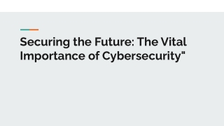 Securing the Future_ The Vital Importance of Cybersecurity_