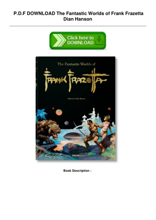 Download[Pdf] The Fantastic Worlds of Frank Frazetta by Dian Hanson For Online