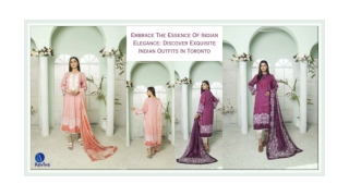 Embrace The Essence Of Indian Elegance Discover Exquisite Indian Outfits In Toronto