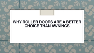 Why Roller Doors Are A Better Choice Than Awnings