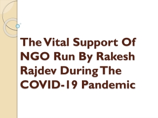 The Vital Support Of NGO Run By Rakesh Rajdev During The COVID-19 Pandemic