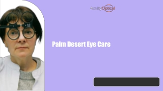 Palm Desert Eye Care Center Expert Vision Services For You