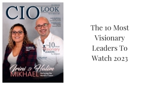 The 10 Most Visionary Leaders To Watch 2023