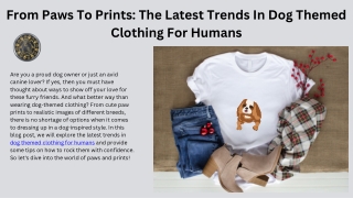 From Paws To Prints The Latest Trends In Dog Themed Clothing For Humans