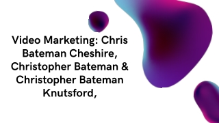 Video Marketing Chris Bateman Cheshire, Christopher Bateman & Christopher Bateman Knutsford,