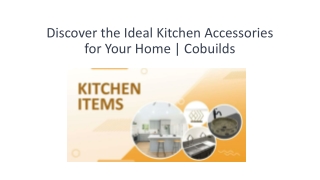 Discover the Ideal Kitchen Accessories for Your Home  Cobuilds