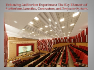 Enhancing Auditorium Experiences The Key Elements of Auditorium Acoustics, Contractors, and Projector Systems