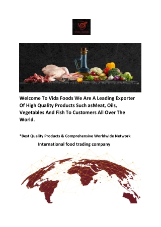 Welcome To Vida Foods We Are A Leading Exporter Of High Quality Products Such asMeat