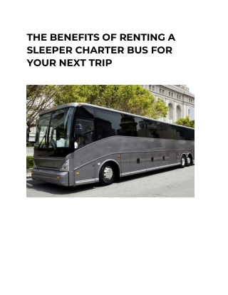 THE BENEFITS OF RENTING A SLEEPER CHARTER  BUS