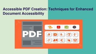 Accessible PDF Creation_ Techniques for Enhanced Document Accessibility