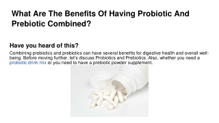 What Are The Benefits Of Having Probiotic And Prebiotic Combined_