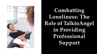 combatting-loneliness-the-role-of-talktoangel-in-providing-professional-support-20230601095653Y1wa