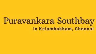 Puravankara Southbay in Kelambakkam Chennai E brochure