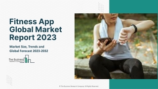 Fitness App Market 2023 - By Analysis, Industry Trends, Growth And Forecast 2032