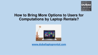 How to Bring More Options to Users for Computations by Laptop Rentals?