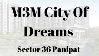 M3M City Of Dreams Sector 36 Panipat - PDF