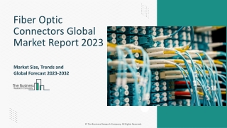 Fiber Optic Connectors Market Outlook Report 2023-2032 | Trends, Analysis