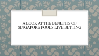 A Look At The Benefits Of Singapore Pools Live Betting