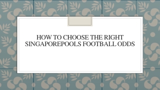 How To Choose The Right Singaporepools Football Odds