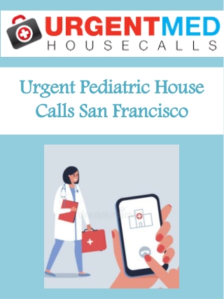 Urgent Pediatric House Calls San Francisco