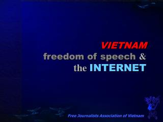 VIETNAM freedom of speech &amp; the INTERNET