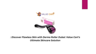 Discover Flawless Skin with Derma Roller Dubai Value Cart's Ultimate Skincare Solution