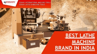 Best Lathe Machine Brand in India - Esskay Machines