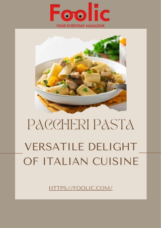 PACCHERI PASTA VERSATILE DELIGHT OF ITALIAN CUISINE