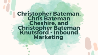 Christopher Bateman, Chris Bateman Cheshire, and Christopher Bateman Knutsford - Inbound Marketing