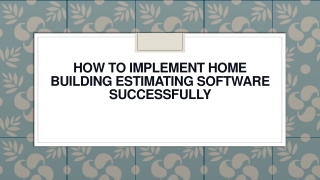 How To Implement Home Building Estimating Software Successfully