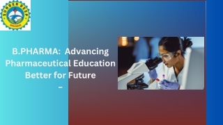 B.PHARMA:  Advancing Pharmaceutical Education Better for Future| Pharmacy Course