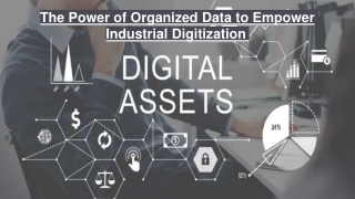 The Power of Organized Data to Empower Industrial Digitization 