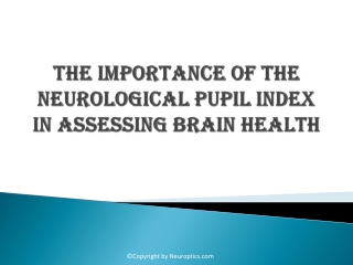 The Importance of the Neurological Pupil Index in Assessing Brain Health