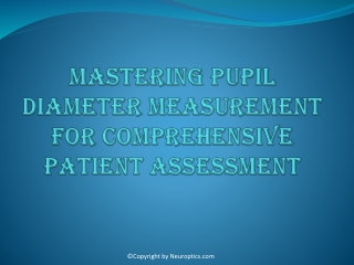 Mastering Pupil Diameter Measurement for Comprehensive Patient Assessment