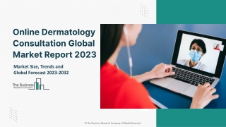 Online Dermatology Consultation Global Market Size, Share, Growth, Trends, By Indication, By Modality, By End User, Regi