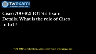 Cisco 700-821 IOTSE Exam Details: What is the role of Cisco in IoT?