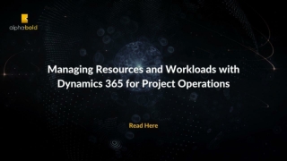 Managing Resources and Workloads with Dynamics 365 for Project Operations