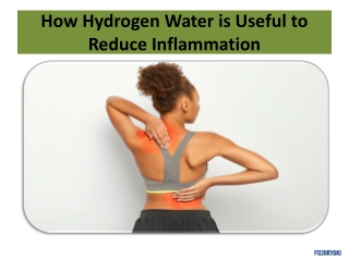 How Hydrogen Water is Useful to Reduce Inflammation