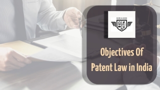 Objectives Of Patent Law in India