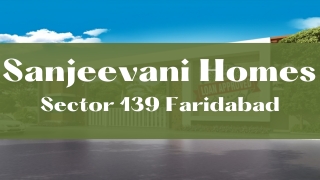 Sanjeevani Homes Sector 139 Faridabad - PDF