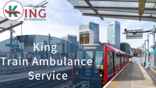 King Train Ambulance Service in Patna and Ranchi