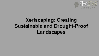 Xeriscaping: Creating Sustainable and Drought-Proof Landscapes