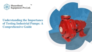 Understanding the Importance of Testing Industrial Pumps