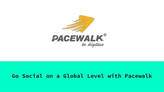 Go Social on a Global Level with Pacewalk